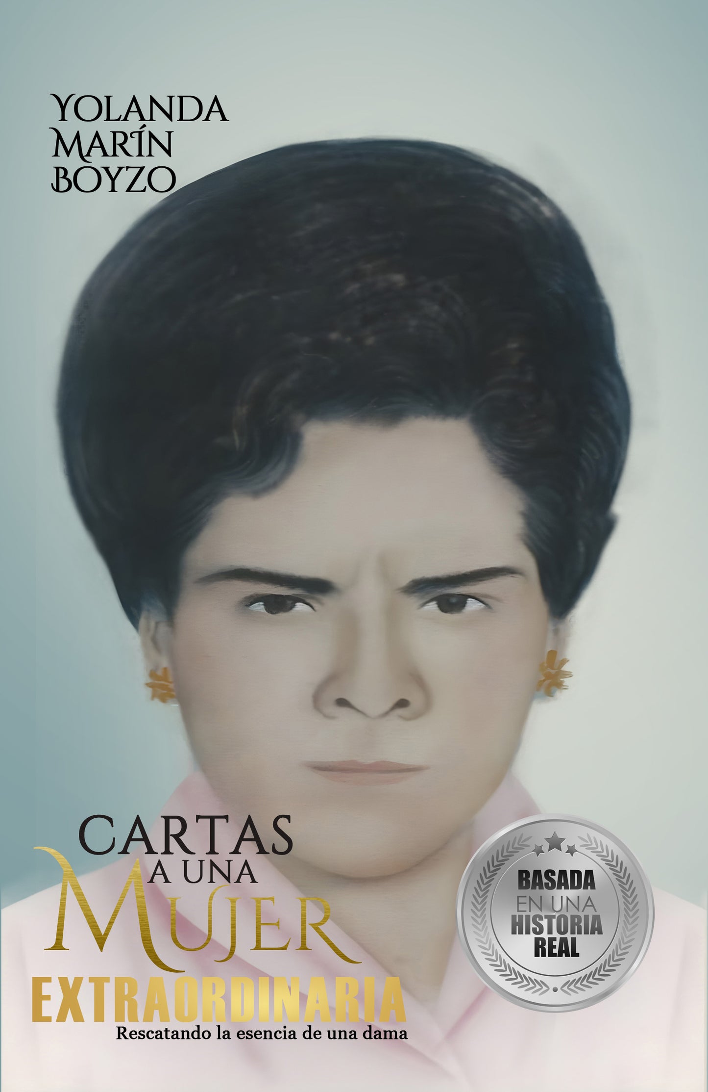 CARTAS A UNA MUJER EXTRAORDINARIA: Rescatando la esencia de una dama