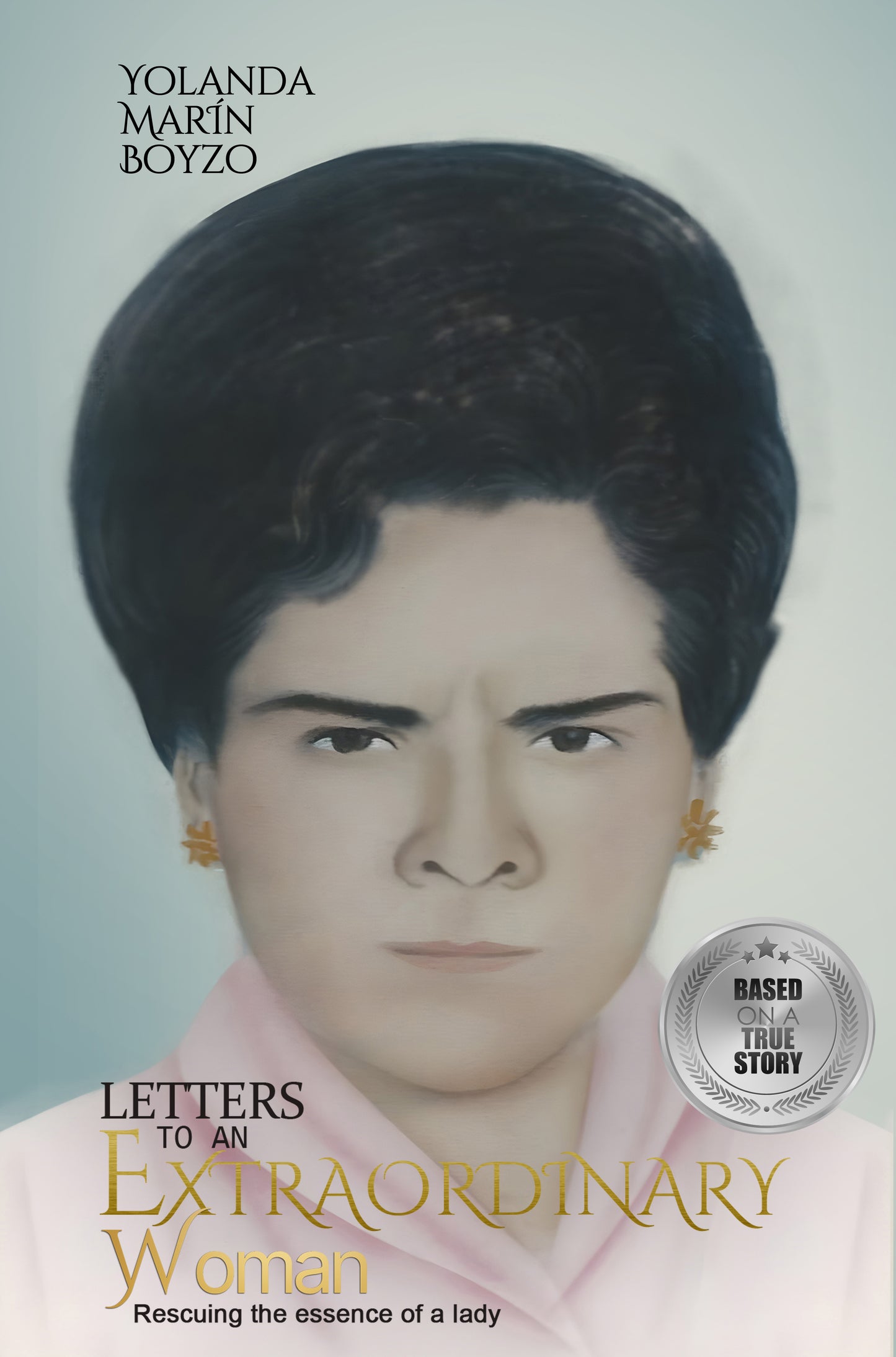 LETTERS TO AN EXTRAORDINARY WOMAN: Rescuing the essence of a lady