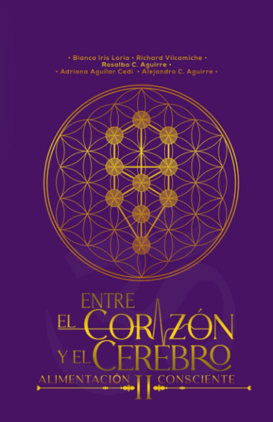 ENTRE EL CORAZÓN Y EL CEREBRO II: Alimentación Consciente (Spanish Edition)