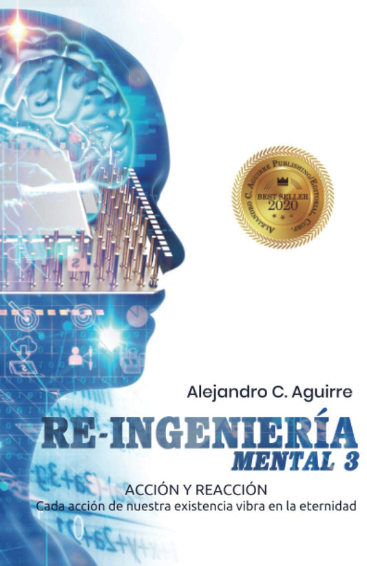 RE-INGENIERÍA MENTAL III: ACCIÓN Y REACCIÓN (1) (Spanish Edition)