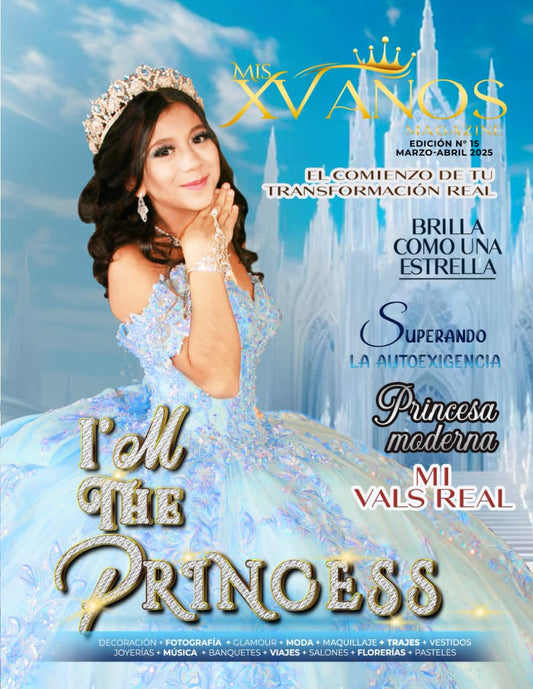 Mis XV Años Magazine N°15 I’M THE PRINCESS (Spanish Edition)